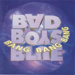 Bad Boys Blue - Bang! Bang! Bang!