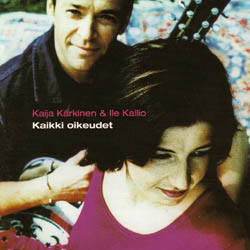 Kaija K&auml;rkinen & Ile Kallio - Kaikki Oikeudet