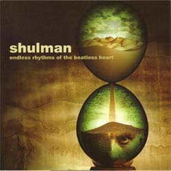 Shulman - Endless Rhythms Of The Beatless Heart