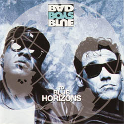 Bad Boys Blue - To Blue Horizons