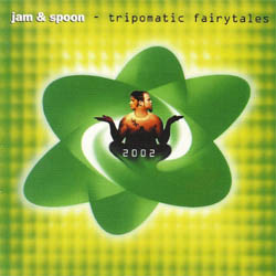 Jam & Spoon - Tripomatic Fairytales 2002